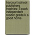 Harcourt School Publishers Trophies: 5 Pack Independent Reader Grade K A Good Home