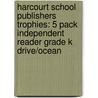 Harcourt School Publishers Trophies: 5 Pack Independent Reader Grade K Drive/Ocean door Hsp
