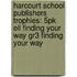 Harcourt School Publishers Trophies: 5Pk Ell Finding Your Way Gr3 Finding Your Way