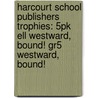 Harcourt School Publishers Trophies: 5Pk Ell Westward, Bound! Gr5 Westward, Bound! door Hsp