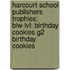 Harcourt School Publishers Trophies: Blw-Lvl: Birthday Cookies G2 Birthday Cookies