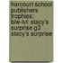 Harcourt School Publishers Trophies: Blw-Lvl: Stacy's Surprise G3 Stacy's Surprise