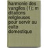 Harmonie Des Vangiles (1); M Ditations Religieuses Pour Servir Au Culte Domestique