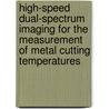 High-Speed Dual-Spectrum Imaging for the Measurement of Metal Cutting Temperatures by United States Government