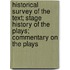 Historical Survey of the Text; Stage History of the Plays; Commentary on the Plays