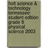 Holt Science & Technology Tennessee: Student Edition Grade 8 Physical Science 2003