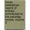 Horae Sabbaticae: Reprint of Articles Contributed to the Saturday Review, Volume 3 by Sir James Fitzjames Stephen