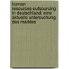 Human Resources-Outsourcing in Deutschland: Eine aktuelle Untersuchung des Marktes by Laura Josan