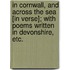 In Cornwall, and Across the Sea [in verse]; with poems written in Devonshire, etc.