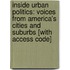 Inside Urban Politics: Voices from America's Cities and Suburbs [With Access Code]