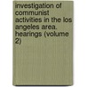 Investigation of Communist Activities in the Los Angeles Area. Hearings (Volume 2) by United States. Congress. Activities