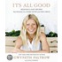 It's All Good: Delicious, Easy Recipes That Will Make You Look Good and Feel Great