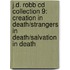 J.d. Robb Cd Collection 9: Creation In Death/strangers In Death/salvation In Death