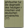 Jahrbucher Fur Die Dogmatik Des Heutigen R Mischen Und Deutschen Privatrechts (17) by Rudolf von Jhering
