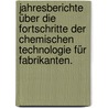 Jahresberichte über die Fortschritte der chemischen Technologie für Fabrikanten. door Johannes Rudolf Wagner
