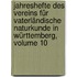 Jahreshefte Des Vereins Für Vaterländische Naturkunde in Württemberg, Volume 10