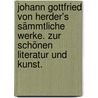 Johann Gottfried von Herder's sämmtliche Werke. Zur schönen Literatur und Kunst. door Johann Gottfried Herder