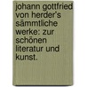 Johann Gottfried von Herder's sämmtliche Werke: Zur schönen Literatur und Kunst. door Johann Gottfried Herder