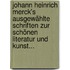 Johann Heinrich Merck's Ausgewählte Schriften zur Schönen Literatur und Kunst...