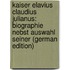 Kaiser Elavius Claudius Julianus: Biographie Nebst Auswahl Seiner (German Edition)