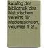 Katalog Der Bibliothek Des Historischen Vereins Für Niedersachsen, Volumes 1-2...