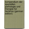 Kompendium der speziellen Pathologie und Therapie für Tierärtze (German Edition) door Fröhner Eugen