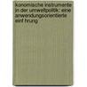 Konomische Instrumente in Der Umweltpolitik: Eine Anwendungsorientierte Einf Hrung door Peter Michaelis
