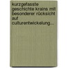 Kurzgefasste Geschichte Krains Mit Besonderer Rücksicht Auf Culturentwickelung... door August Dimitz