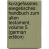 Kurzgefasstes Exegetisches Handbuch Zum Alten Testament, Volume 5 (German Edition) by Bertheau Ernst
