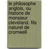 Le Philosophe Anglois, Ou Histoire De Monsieur Cleveland, Fils Naturel De Cromwell door Prvost