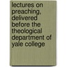 Lectures on Preaching, Delivered Before the Theological Department of Yale College by Matthew Simpson