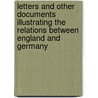 Letters and Other Documents Illustrating the Relations Between England and Germany by Camden Society