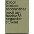 Lexicon Latinitatis Nederlandicae Medii Aevi, Fascicle 58: Singulariter - Stuverus