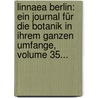 Linnaea Berlin: Ein Journal Für Die Botanik In Ihrem Ganzen Umfange, Volume 35... door Dietrich Franz Leonhard Von Schlechtendal
