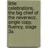 Little Celebrations, the Big Chief of the Neverwoz, Single Copy, Fluency, Stage 3a door Carol Krueger