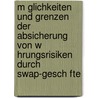 M Glichkeiten Und Grenzen Der Absicherung Von W Hrungsrisiken Durch Swap-Gesch Fte door Dennis Schmidt