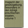 Magazin Der Gesetzgebung, Besonders In Den Königl. Preußischen Staaten, Volume 1 door Onbekend