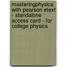 Masteringphysics With Pearson Etext - Standalone Access Card - For College Physics by Hugh D. Young