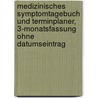 Medizinisches Symptomtagebuch und Terminplaner, 3-Monatsfassung ohne Datumseintrag door Margarete Link