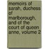 Memoirs of Sarah, Duchess of Marlborough, and of the Court of Queen Anne, Volume 2