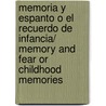 Memoria Y Espanto O El Recuerdo De Infancia/ Memory And Fear Or Childhood Memories by Nestor A. Braunstein
