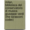 Milan, Biblioteca del Conservatorio Di Musica Giuseppe Verdi (the Tarasconi Codex) door Howard Brown