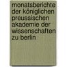 Monatsberichte der Königlichen Preussischen Akademie der Wissenschaften zu Berlin door Deutsche Akademie Der Wissenschaften Zu Berlin
