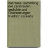 Nachlese, Sammlung der zerstreuten Gedichte und Übersetzungen Friedrich Rückerts door Ruckert