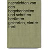 Nachrichten von den Begebenheiten und Schriften Berümter Gelehrten, vierter Theil door Jean Pierre Niceron