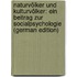 Naturvölker Und Kulturvölker: Ein Beitrag Zur Socialpsychologie (German Edition)