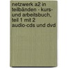 Netzwerk A2 In Teilbänden - Kurs- Und Arbeitsbuch, Teil 1 Mit 2 Audio-cds Und Dvd door Tanja Mayr-Sieber