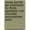 Neues Journal der Pharmacie für Ärzte, Apotheker und Chemiker, Sechszehnter Band by Unknown