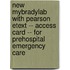 New Mybradylab with Pearson Etext -- Access Card -- For Prehospital Emergency Care