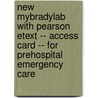 New Mybradylab with Pearson Etext -- Access Card -- For Prehospital Emergency Care door Joseph J. Mistovich